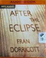 After the Eclipse written by Fran Dorricott performed by Nicola Stephenson and Ainsley Howard on MP3 CD (Unabridged)